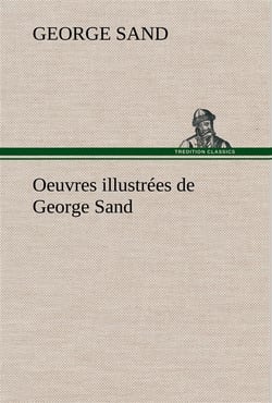 Oeuvres illustrees de george sand les visions de la nuit dans les campagnes - la vallee noire - une