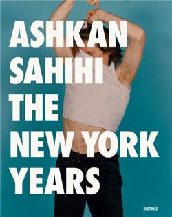 Ashkan sahihi the new york years /anglais