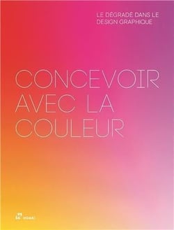 Concevoir avec la couleur : Le dégradé dans le design graphique
