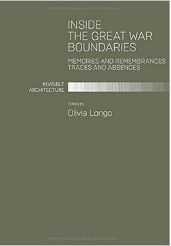 Inside the great war boundaries - memories and remembrances traces and absences - invisible architecture