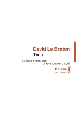 Tenir - douleur chronique et réinvention de soi