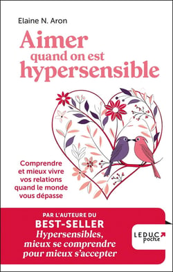 Aimer quand on est hypersensible : Comprendre et mieux vivre vos relations quand le monde vous dépasse