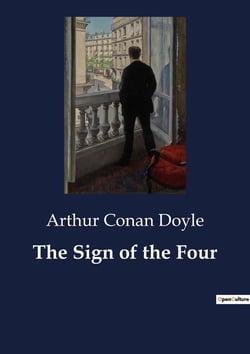 The Sign of the Four : A Tale of Mystery and Intrigue in Victorian London