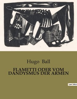 FLAMETTI ODER VOM DANDYSMUS DER ARMEN : Einblicke in das Leben eines Varietédirektors und seiner Truppe