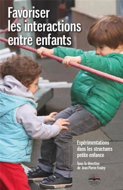 Favoriser les interactions entre enfants - expérimentations dans les structures petite enfance (édition 2017)