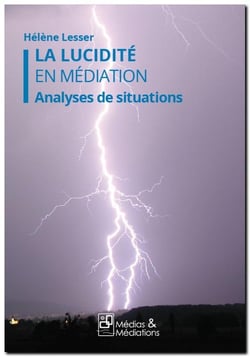 La lucidite en mediation - analyses de situations