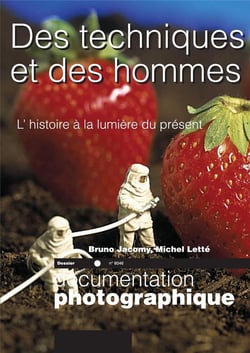 Documentation photographique n.8046 : des techniques et des hommes- l'histoire à la lumière du présent