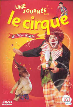 Une Journée avec le cirque "Il Florilegio"