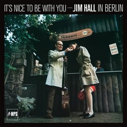 It's Nice to Be with You: Jim Hall in Berlin