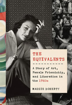 The equivalents a story of art, female friendship and liberation in the 60's