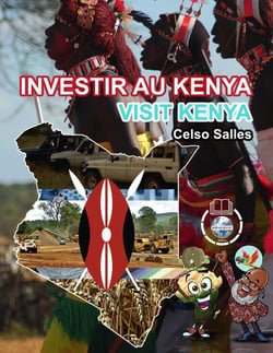 INVESTIR AU KENYA - Visit Kenya - Celso Salles : Collection Investir en Afrique