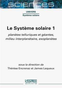 Le système solaire t.1 : planètes telluriques et géantes, milieu interplanétaire, exoplanètes