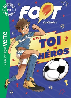 Foot, en finale ! - aventures sur mesure xxl