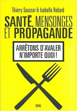Santé, mensonges et propagande - arrêtons d'avaler n'importe quoi