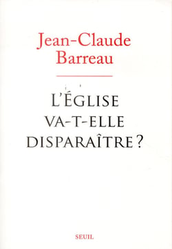 L'Eglise va-t-elle disparaître ?