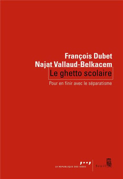 Le ghetto scolaire : Pour en finir avec le séparatisme