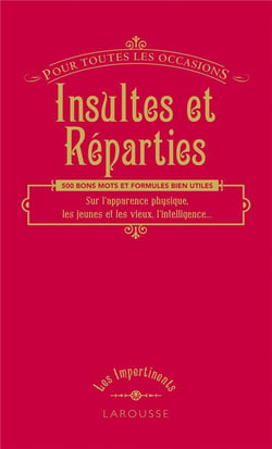 Insultes et réparties (pour toutes les occasions)