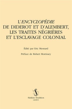 L'encyclopédie de Diderot et d'Alembert,  les traites négrières et l'esclavage colonial
