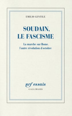 Soudain, le fascisme - la marche sur Rome, l'autre révolution d'Octobre