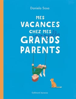 Mes vacances chez mes incroyables grands-parents