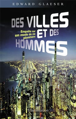 Des villes et des hommes - enquête sur un mode de vie planétaire