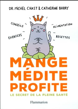 Mange, médite, profite - le secret de la pleine santé