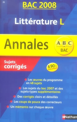 Annales ABC du bac - sujets & corrigés Tome 21 : littérature - 1ère l - bac 2008