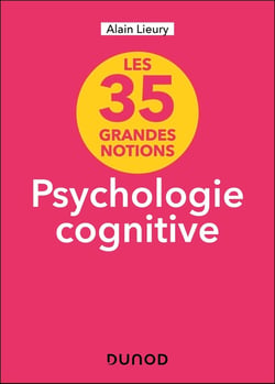 Les 35 grandes notions de psychologie cognitive