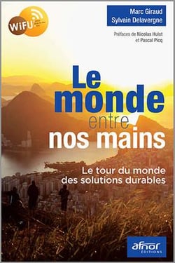 Le monde entre nos mains - le tour du monde des solutions durables