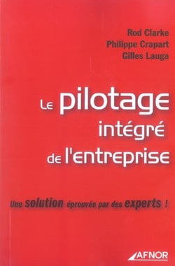 Le pilotage integre de l'entreprise  une solution eprouvee par des experts