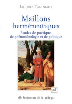 Maillons herméneutiques : Études de poétique, de phénoménologie et de politique
