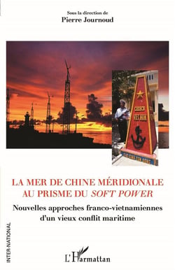 La mer de Chine méridionale au prisme du soft power : nouvelles approches franco-vietnamiennes d'un vieux conflit matirime