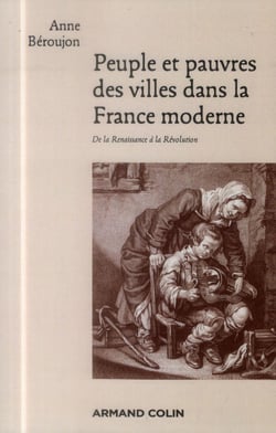 Peuple et pauvres des villes dans la France moderne - De la Renaissance à la Révolution