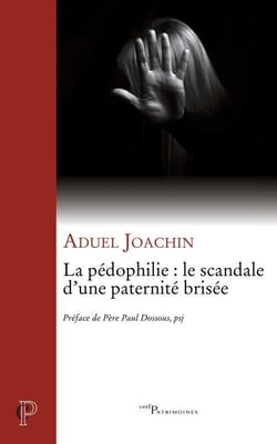 La pedophilie : le scandale d'une paternite brisee