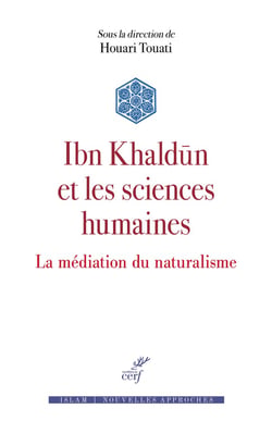 Ibn Khaldun et les sciences humaines : La médiation du naturalisme