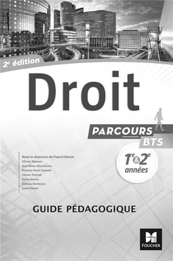 Parcours - droit bts 1re et 2e annees - ed. 2017 - guide pedagogique