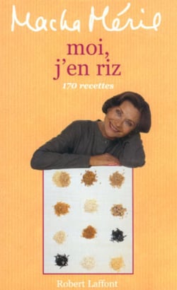 Moi j'en riz - 170 recettes
