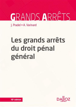 Les grands arrêts du droit pénal général (10e édition)