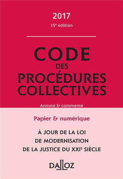 CODE DES PROCEDURES COLLECTIVES 2017 (ANNOTE ET COMMENTE)