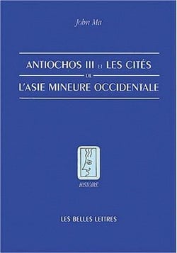 Antiochos iii et les cites d'asie mineure occidentale