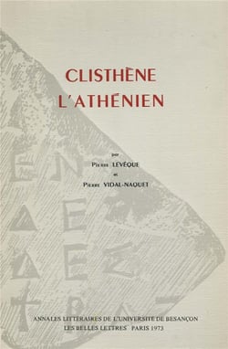 Clisthène l'Athénien : Essai sur la représentation de l'espace et du temps dans la pensée politique grecque de la fin du VIe siècle à la mort de Platon