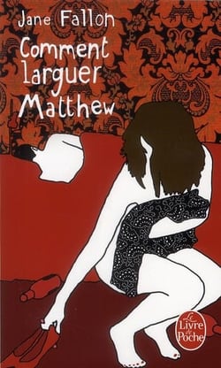 Comment larguer Matthew
