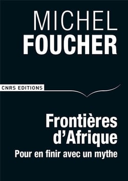 Frontières d'Afrique - pour en finir avec un mythe
