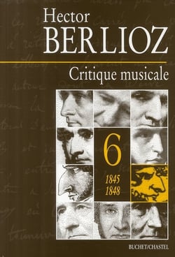 Critique musicale Tome 6  - Berlioz (1845-1848)