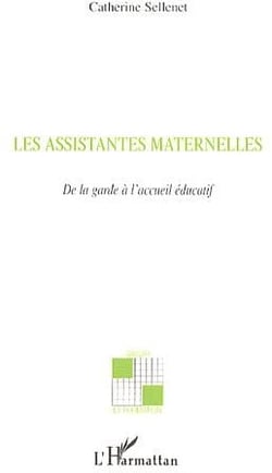 Les assistantes maternelles - de la garde à l'accueil éducatif