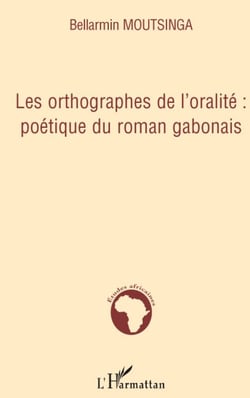 Orthographes de l'oralité poétique du roman gabonais