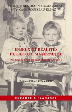 Enjeux et réalités de l'école maternelle - qui veut la peau du petit Chaperon Rouge ?