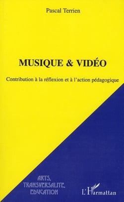 Musique & vidéo - contribution à la réflexion et à l'action pédagogique