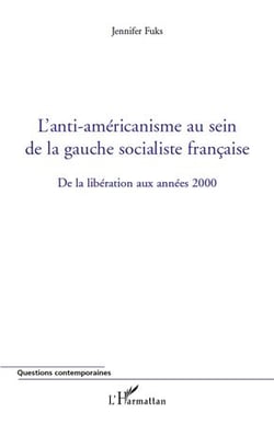 L'anti-américanisme au sein de la gauche socialiste française - de la libération aux années 2000