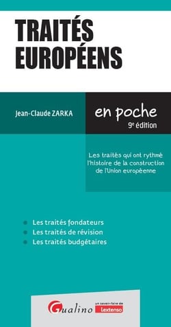 Traités européens : Les traités qui ont rythmé l'histoire de la construction de l'Union européenne (9e édition)